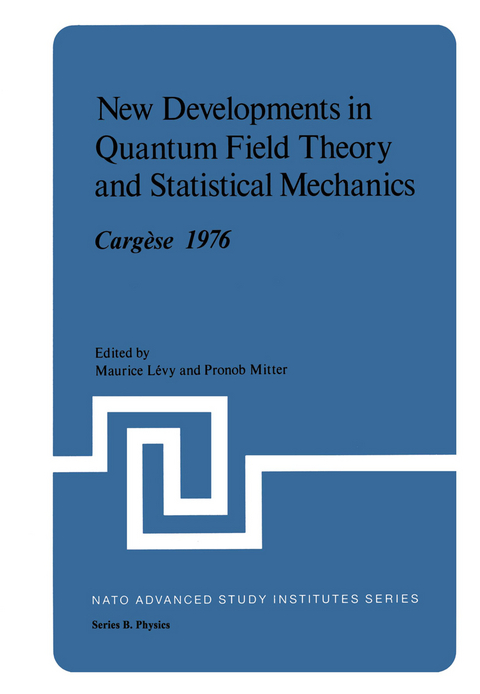 New Developments in Quantum Field Theory and Statistical Mechanics Cargèse 1976 - 