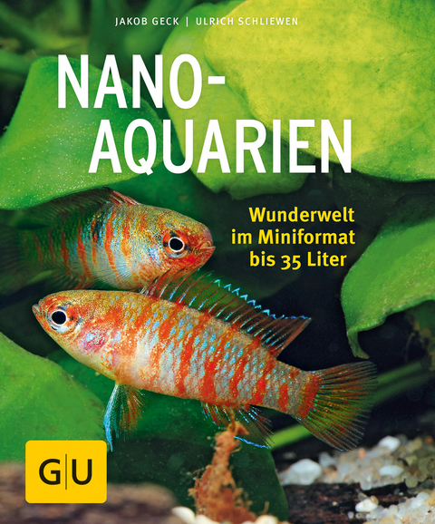 Nano-Aquarien - Jakob Geck, Ulrich Schliewen