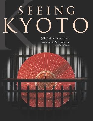 Seeing Kyoto - Juliet Winters Carpenter