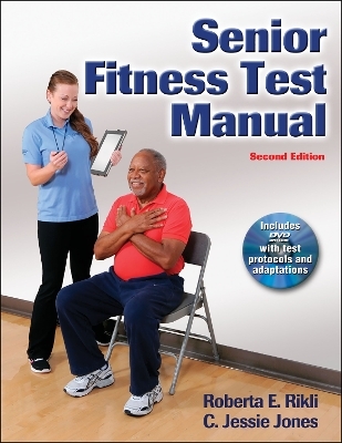 Senior Fitness Test Manual - Roberta E. Rikli, C. Jessie Jones