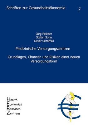 Medizinische Versorgungszentren - Jörg Pelleter, Stefan Sohn, Oliver Schöffski