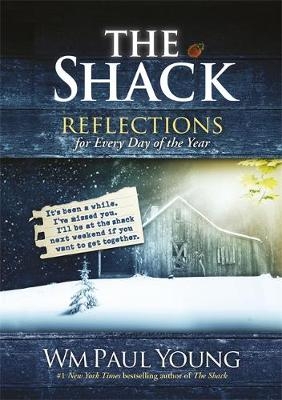 The Shack: Reflections for Every Day of the Year - Wm Paul Young