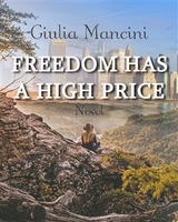 Freedom Has A High Price - Giulia Mancini