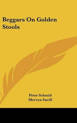 Beggars on Golden Stools - Peter Schmid