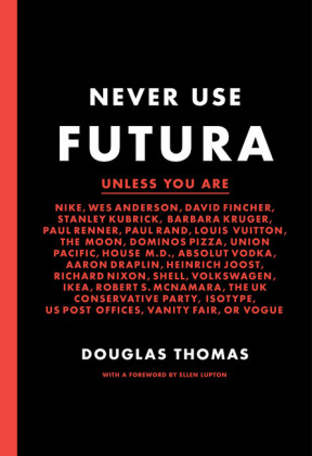 Never Use Futura - Doug Thomas