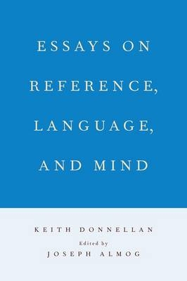 Essays on Reference, Language, and Mind - Keith Donnellan