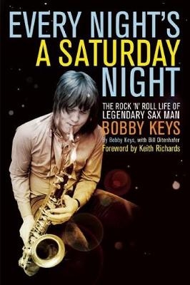 Every Night's a Saturday Night - Bobby Keys