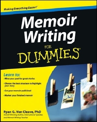 Memoir Writing For Dummies - Ryan G. Van Cleave