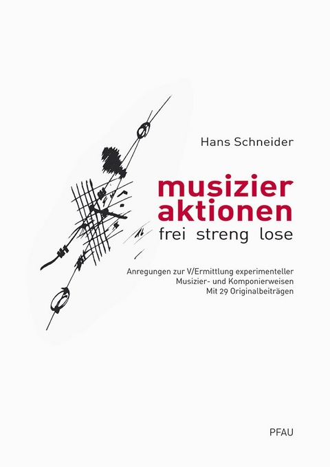 musizieraktion – frei, streng, lose - Hans Schneider