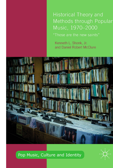 Historical Theory and Methods through Popular Music, 1970–2000 - Daniel McClure, Daniel Robert McClure