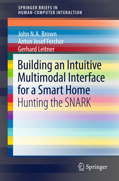 Building an Intuitive Multimodal Interface for a Smart Home - John N.A Brown, Anton Josef Fercher, Gerhard Leitner