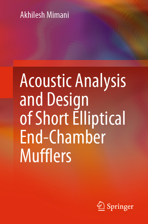 Acoustic Analysis and Design of Short Elliptical End-Chamber Mufflers - Akhilesh Mimani