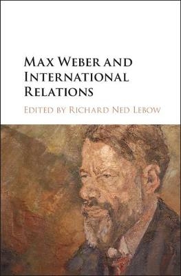 Max Weber and International Relations - 