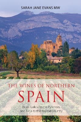 The wines of northern Spain - Sarah Jane Evans