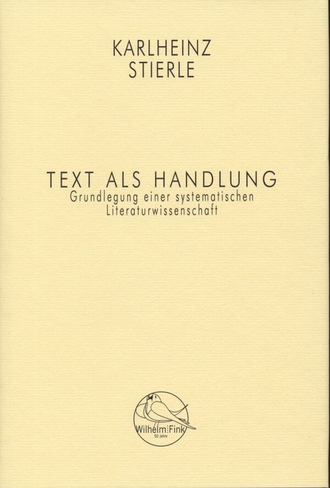 Text als Handlung - Karlheinz Stierle