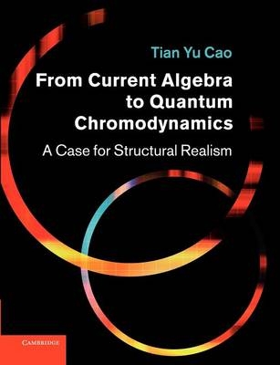 From Current Algebra to Quantum Chromodynamics - Tian Yu Cao