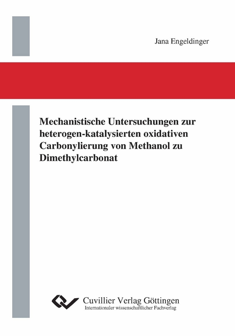 Mechanistische Untersuchungen zur heterogen-katalysierten oxidativen Carbonylierung von Methanol zu Dimethylcarbonat - Jana Engeldinger