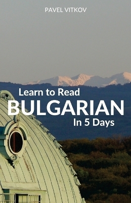 Learn to Read Bulgarian in 5 Days - Pavel Vitkov