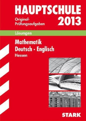 Abschluss-Prüfungsaufgaben Hauptschule Hessen / Lösungen zu Sammelband Mathematik · Deutsch · Englisch 2013 - Petra Koch, Karin Marré-Harrak, Katharina Menzel