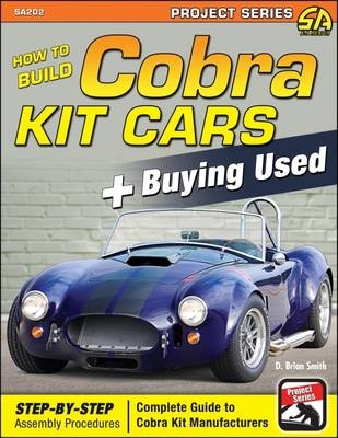 How to Build Cobra Kit Cars + Buying Used - Brian D. Smith