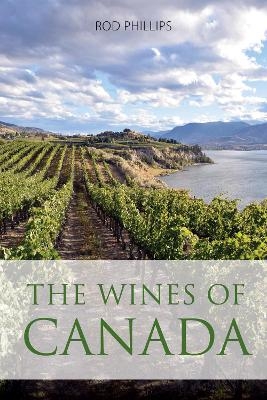 The wines of Canada - Rod Phillips