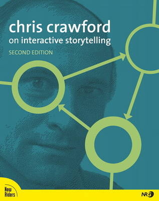 Chris Crawford on Interactive Storytelling - Chris Crawford