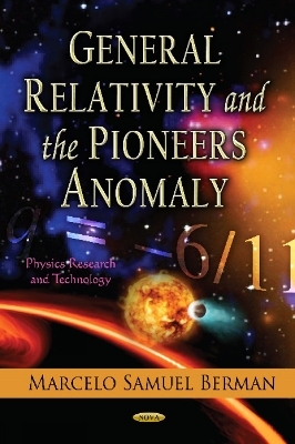 General Relativity & the Pioneers Anomaly - Marcelo Samuel Berman