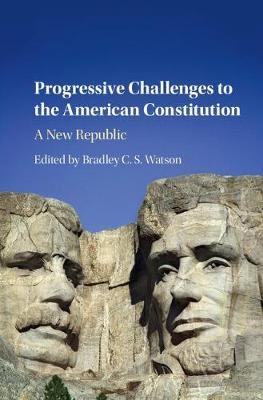 Progressive Challenges to the American Constitution - 