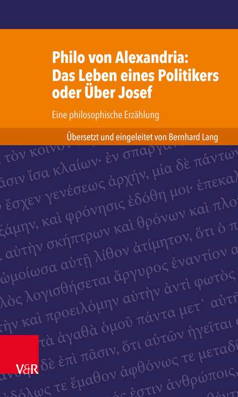 Philo von Alexandria: Das Leben des Politikers oder Über Josef - 