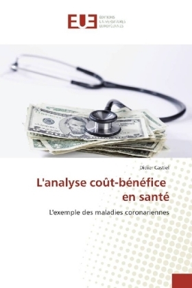 L'analyse coÃ»t-bÃ©nÃ©fice en santÃ© - Didier Castiel