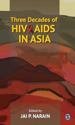 Three Decades of HIV/AIDS in Asia - 