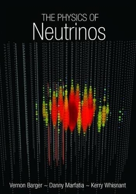 The Physics of Neutrinos - Vernon Barger, Danny Marfatia, Kerry Whisnant