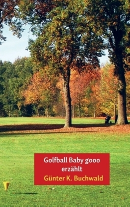 Golfball Baby gooo erzÃ¤hlt -  GÃ¼nter K. Buchwald