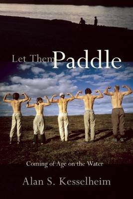 Let Them Paddle - Alan S Kesselheim