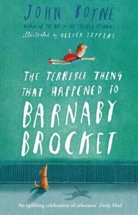 The Terrible Thing That Happened to Barnaby Brocket - John Boyne