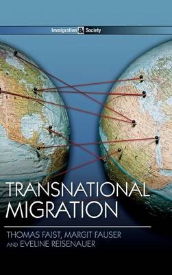 Transnational Migration - Thomas Faist, Margit Fauser, Eveline Reisenauer