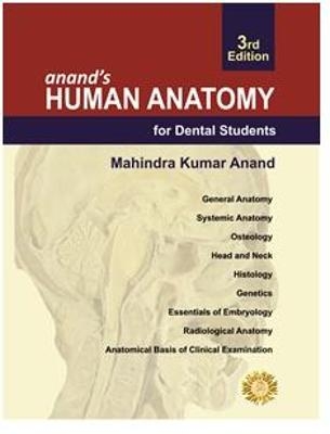 Anand's Human Anatomy for Dental Students, Third Edition - Mahindra Kumar Anand