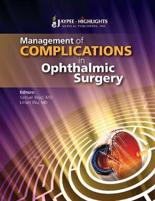 Management of Complications in Ophthalmic Surgery - Samuel Boyd