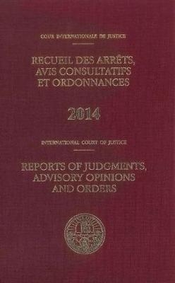 Reports of judgments, advisory opinions and orders 2014 -  International Court of Justice