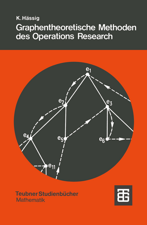 Graphentheoretische Methoden des Operations Research - Kurt Hässig