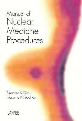 Manual of Nuclear Medicine Procedures - K Birendra Das