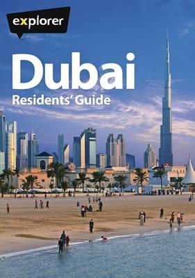 Dubai Complete Residents' Guide -  Explorer Publishing and Distribution