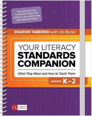 Your Literacy Standards Companion, Grades K-2 - Sharon D. Taberski, Jim Burke