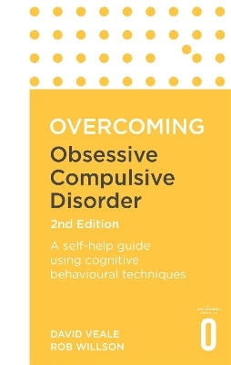 Overcoming Obsessive Compulsive Disorder, 2nd Edition - David Veale, Rob Willson