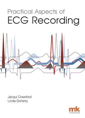 Practical Aspects of ECG Recording - Jacqui Crawford, Linda Doherty