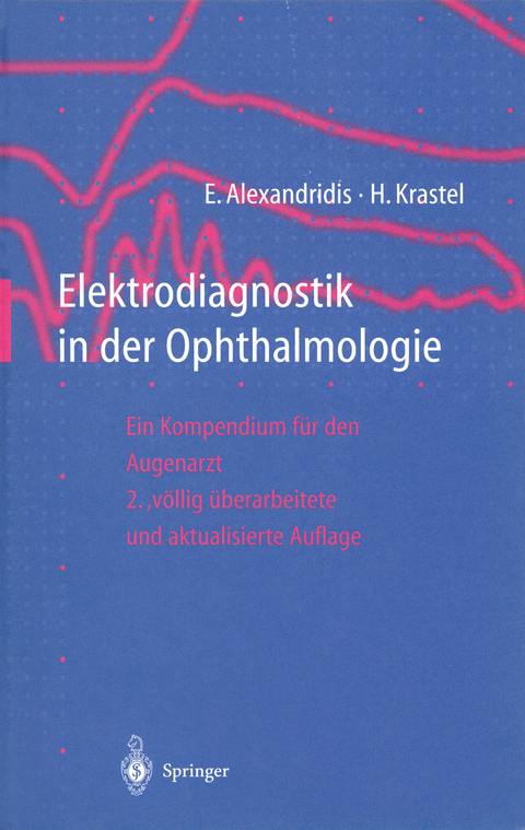 Elektrodiagnostik in der Ophthalmologie - Evangelos Alexandridis, Hermann Krastel