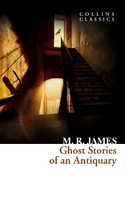 Ghost Stories of an Antiquary - M. R. James