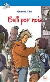 Bulli per noia - Gemma Tisci