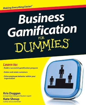 Business Gamification For Dummies - Kris Duggan, Kate Shoup