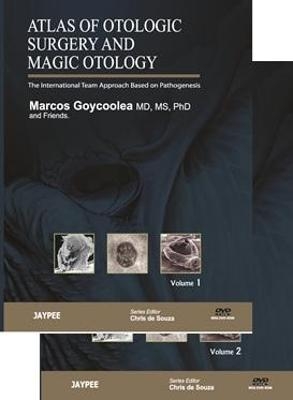 Atlas of Otologic Surgery and Magic Otology, Second Edition, Two Volume Set - Marcos V Goycoolea, Chris De Souza